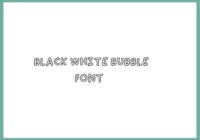 Black White Bubble Font - Featured Image