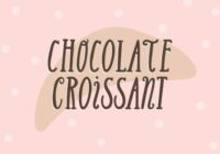 Chocolate Croissant Font - Featured Image
